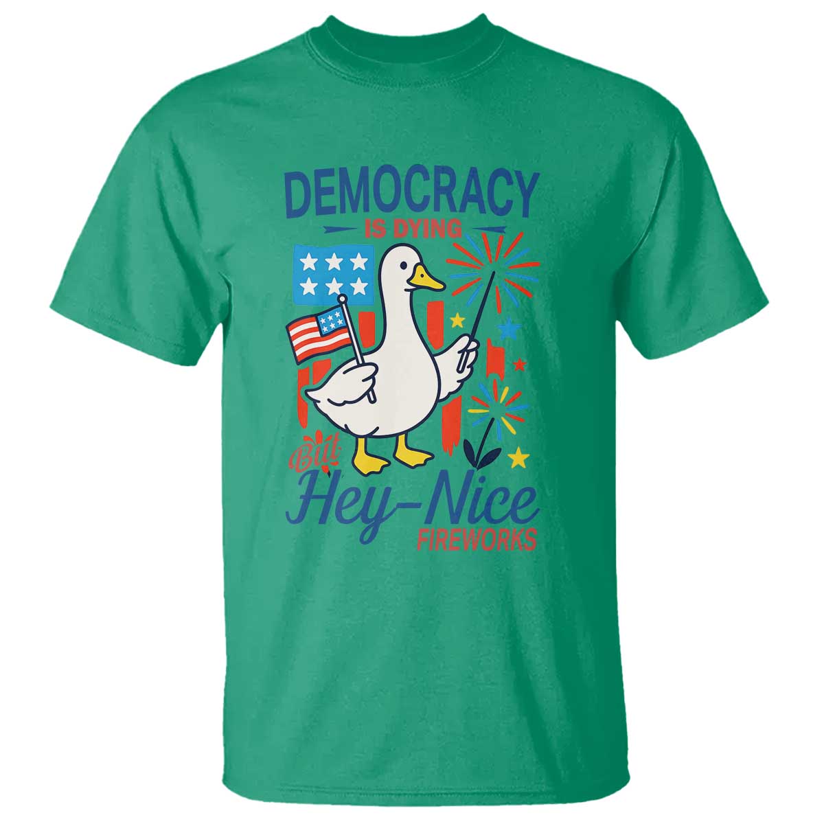 Funny Patriotic Goose Holding Firework T Shirt Funny Democracy Is Dying But Hey Nice Fireworks 4th Of July