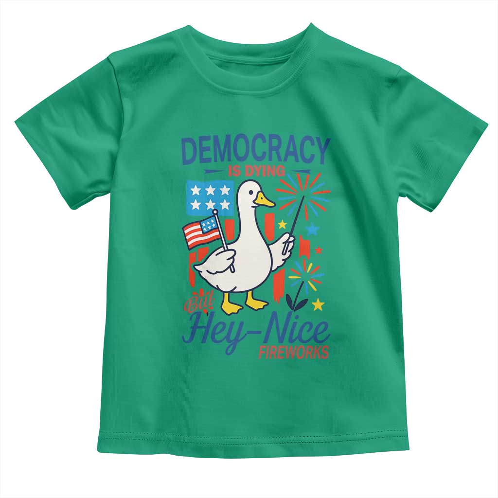 Funny Patriotic Goose Holding Firework Toddler T Shirt Funny Democracy Is Dying But Hey Nice Fireworks 4th Of July