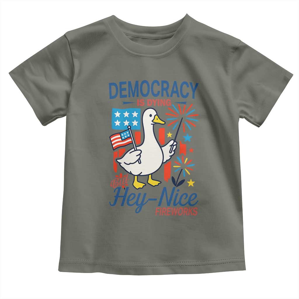 Funny Patriotic Goose Holding Firework Toddler T Shirt Funny Democracy Is Dying But Hey Nice Fireworks 4th Of July