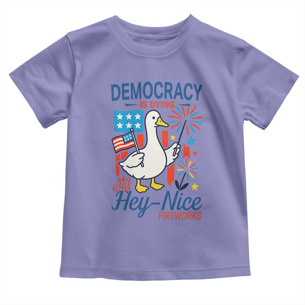 Funny Patriotic Goose Holding Firework Toddler T Shirt Funny Democracy Is Dying But Hey Nice Fireworks 4th Of July