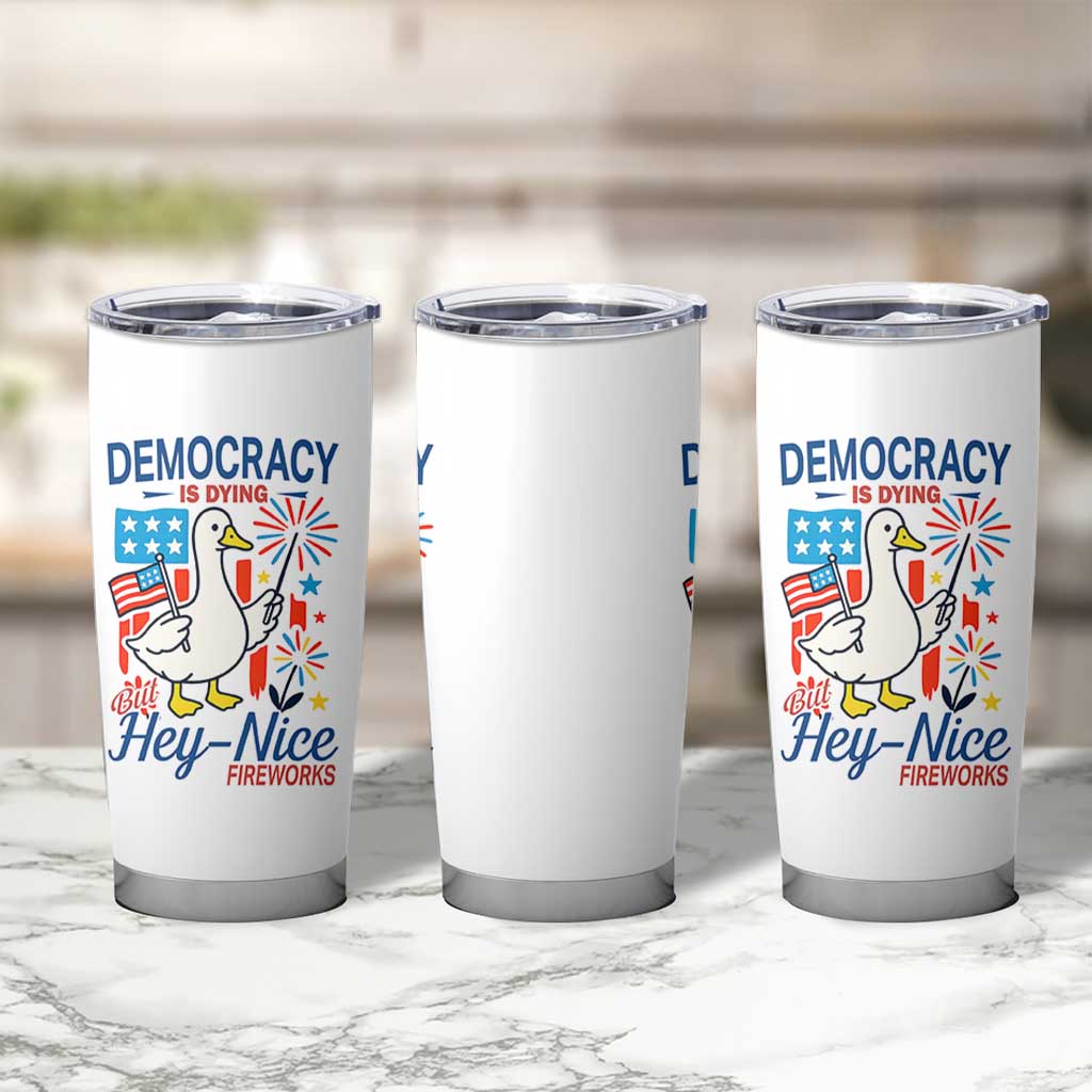 Funny Patriotic Duck Holding Firework Tumbler Cup Funny Democracy Is Dying But Hey Nice Fireworks 4th Of July