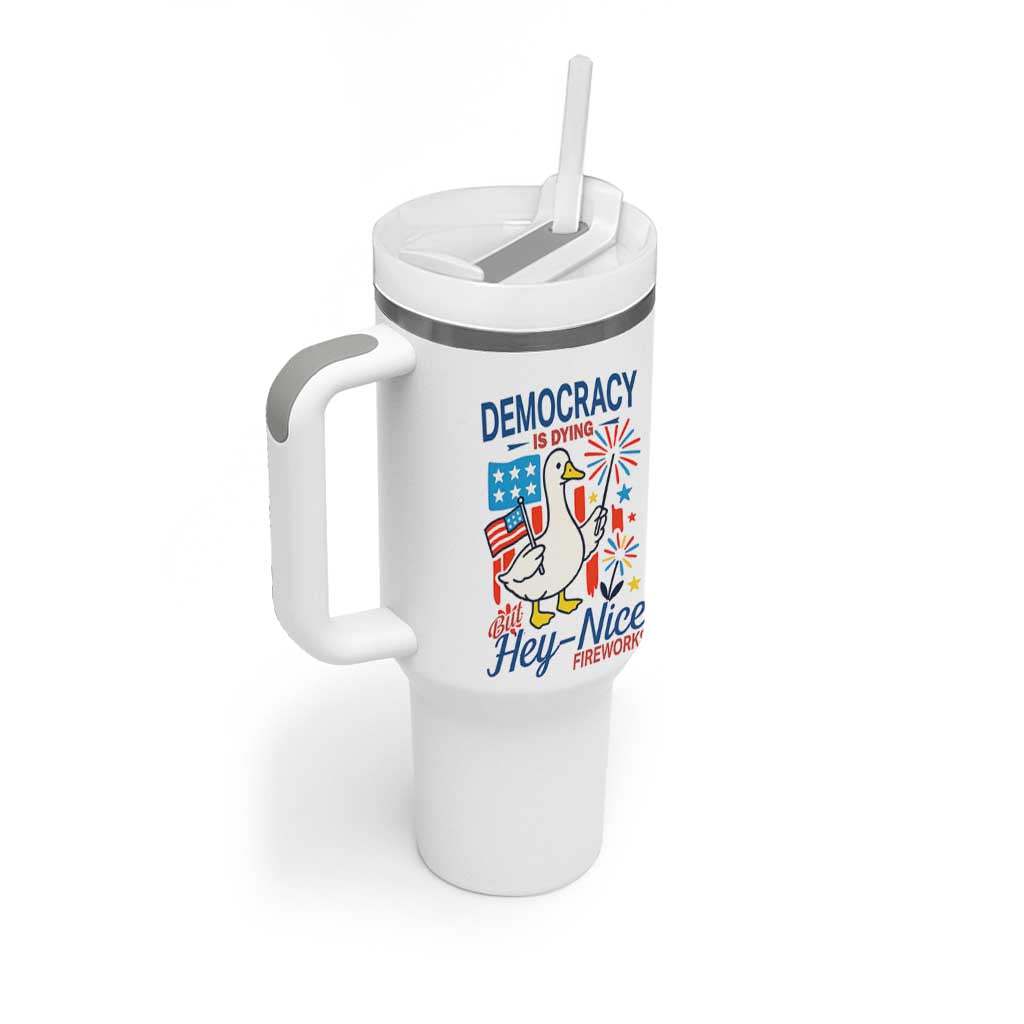 Funny Patriotic Duck Holding Firework Tumbler With Handle Funny Democracy Is Dying But Hey Nice Fireworks 4th Of July