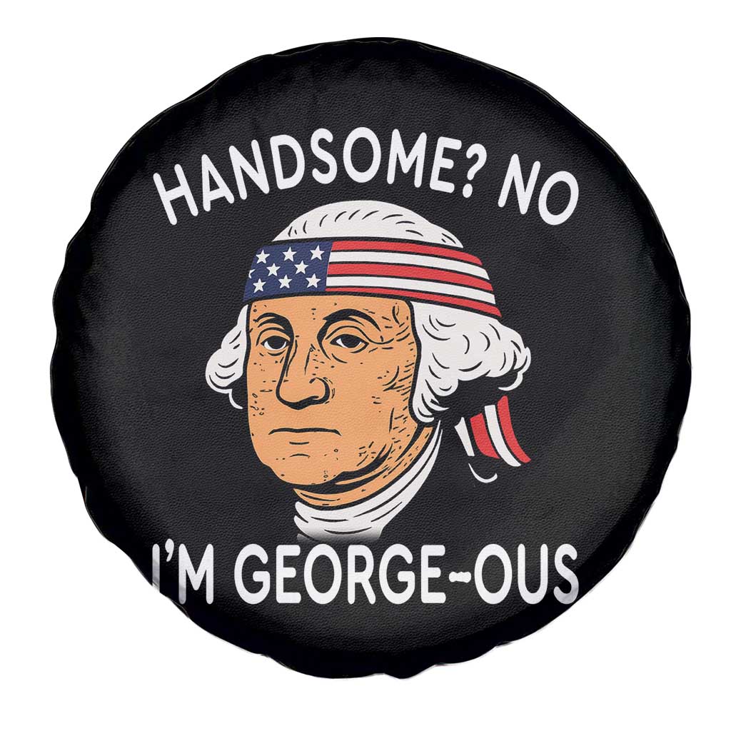 Funny George Washington Spare Tire Cover Handsome No Georgeous Patriotic 4th Of July Humor
