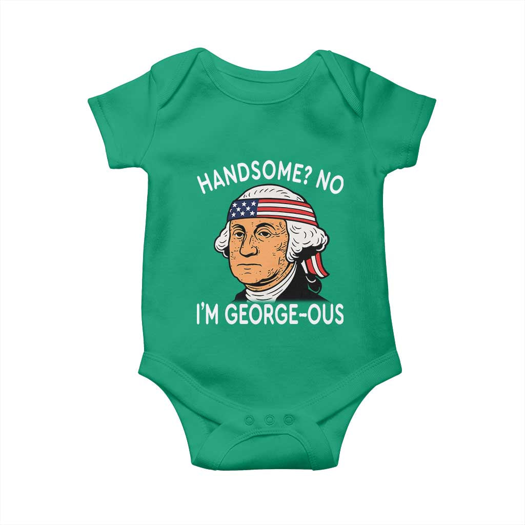 Funny George Washington Baby Onesie Handsome No Georgeous Patriotic 4th Of July Humor