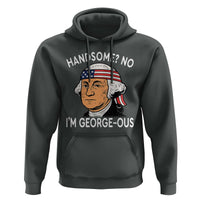 Funny George Washington Hoodie Handsome No Georgeous Patriotic 4th Of July Humor