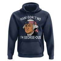 Funny George Washington Hoodie Handsome No Georgeous Patriotic 4th Of July Humor