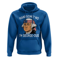 Funny George Washington Hoodie Handsome No Georgeous Patriotic 4th Of July Humor