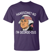 Funny George Washington T Shirt Handsome No Georgeous Patriotic 4th Of July Humor