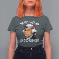 Funny George Washington T Shirt For Women Handsome No Georgeous Patriotic 4th Of July Humor