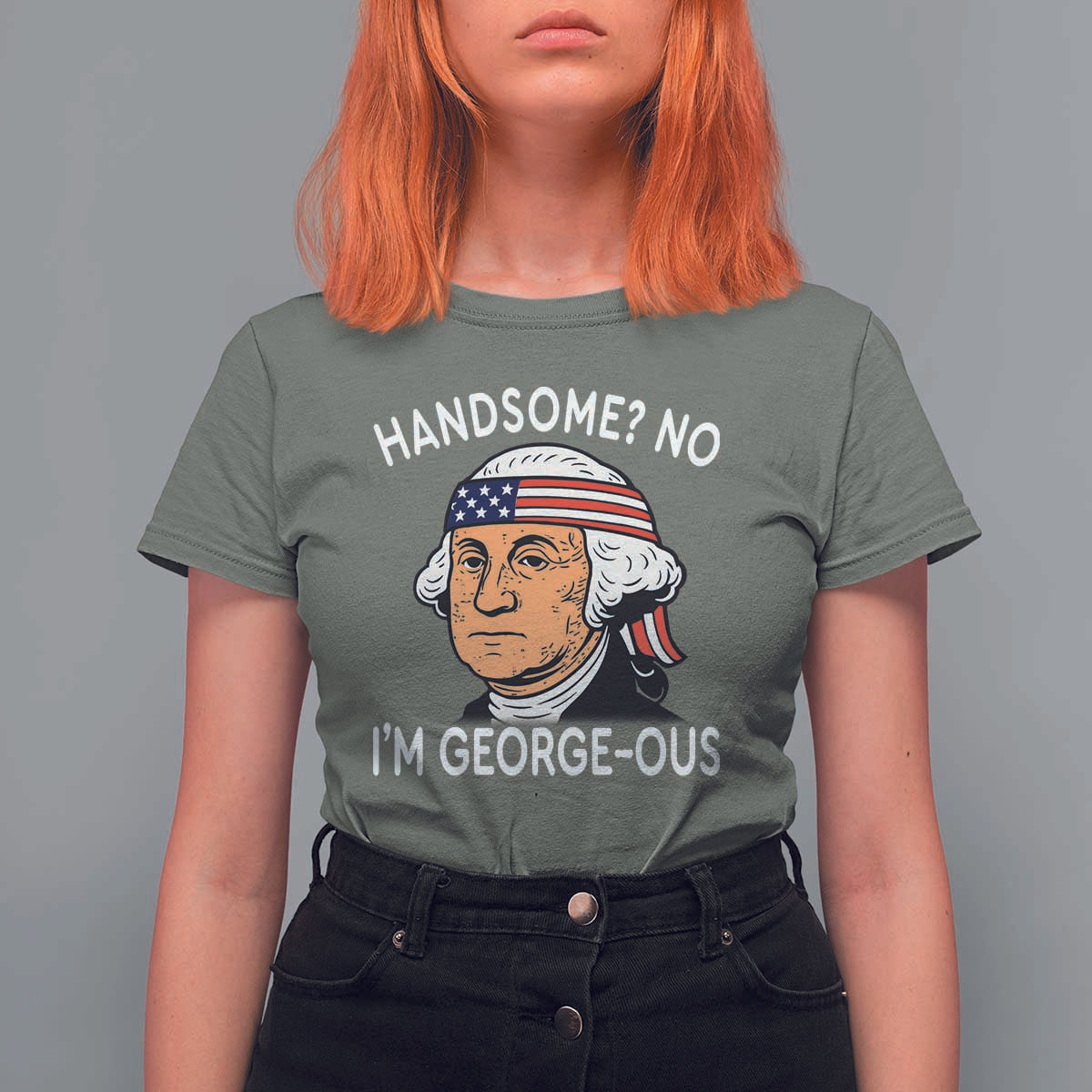 Funny George Washington T Shirt For Women Handsome No Georgeous Patriotic 4th Of July Humor