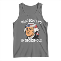 Funny George Washington Tank Top Handsome No Georgeous Patriotic 4th Of July Humor