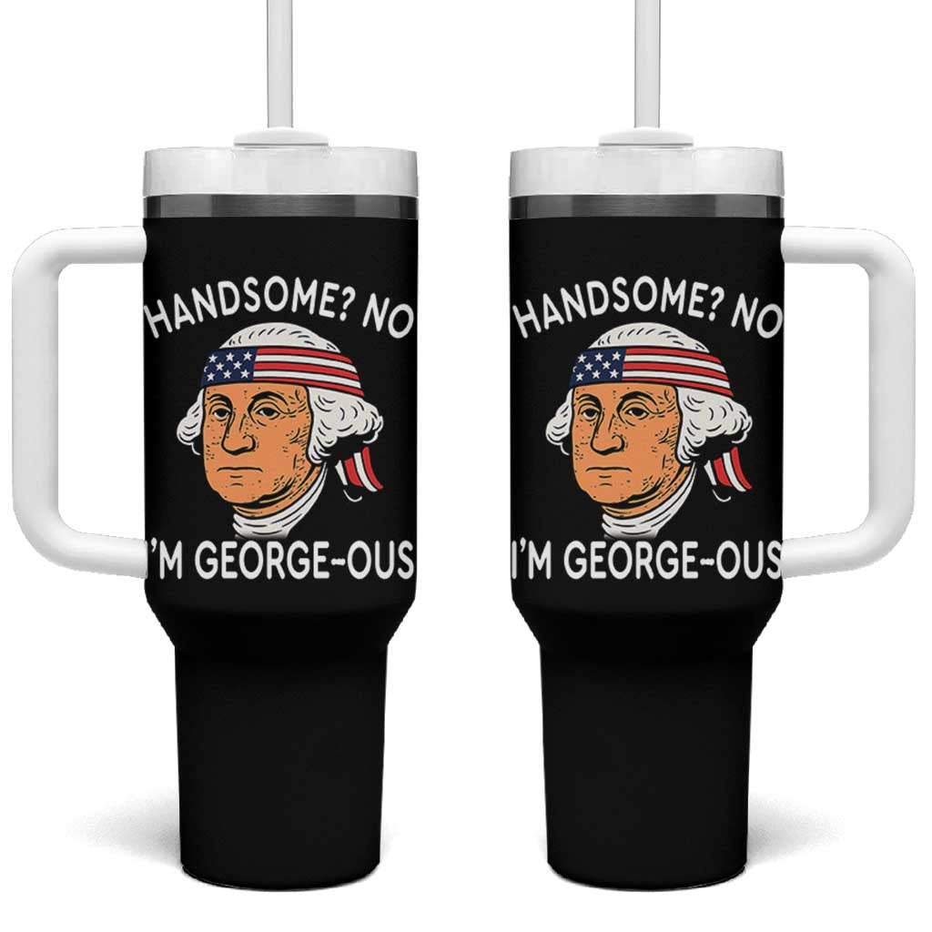 Funny George Washington Tumbler With Handle Handsome No Georgeous Patriotic 4th Of July Humor