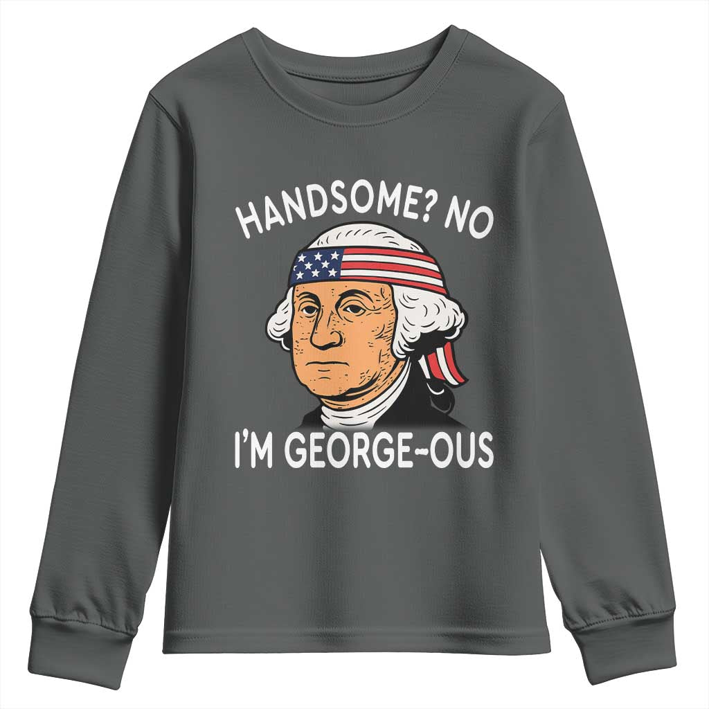 Funny George Washington Youth Sweatshirt Handsome No Georgeous Patriotic 4th Of July Humor