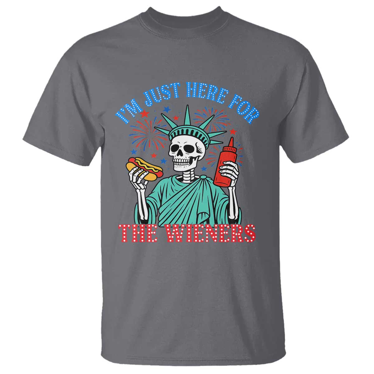 Funny Skeleton Lady Liberty T Shirt I'm Just Here For The Wieners 4th Of July Hot Dog - Wonder Print Shop