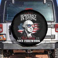 Patriotic George Washington Spare Tire Cover Funny Democracy Is Dying But Hey Nice Fireworks 4th Of July Humor - Wonder Print Shop