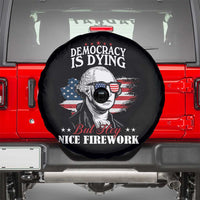Patriotic George Washington Spare Tire Cover Funny Democracy Is Dying But Hey Nice Fireworks 4th Of July Humor - Wonder Print Shop