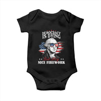 Patriotic George Washington Baby Onesie Funny Democracy Is Dying But Hey Nice Fireworks 4th Of July Humor - Wonder Print Shop