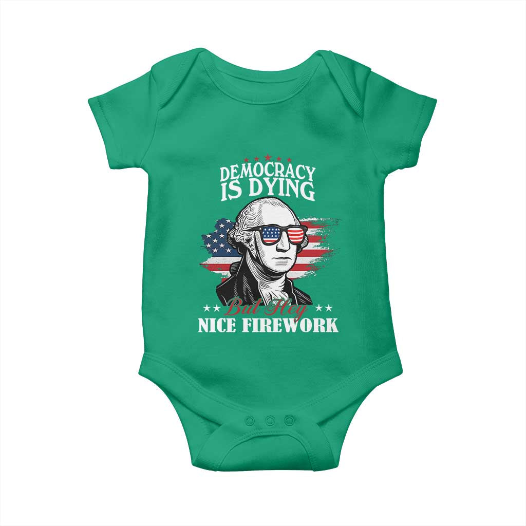 Patriotic George Washington Baby Onesie Funny Democracy Is Dying But Hey Nice Fireworks 4th Of July Humor - Wonder Print Shop