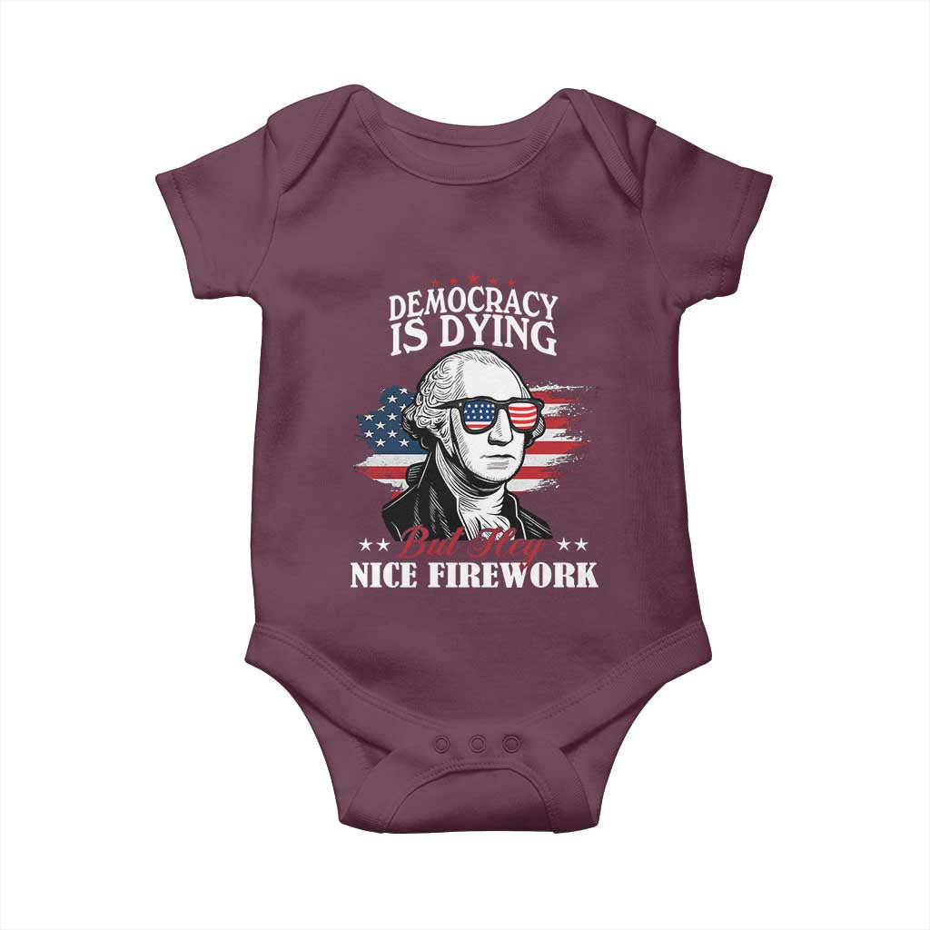 Patriotic George Washington Baby Onesie Funny Democracy Is Dying But Hey Nice Fireworks 4th Of July Humor - Wonder Print Shop