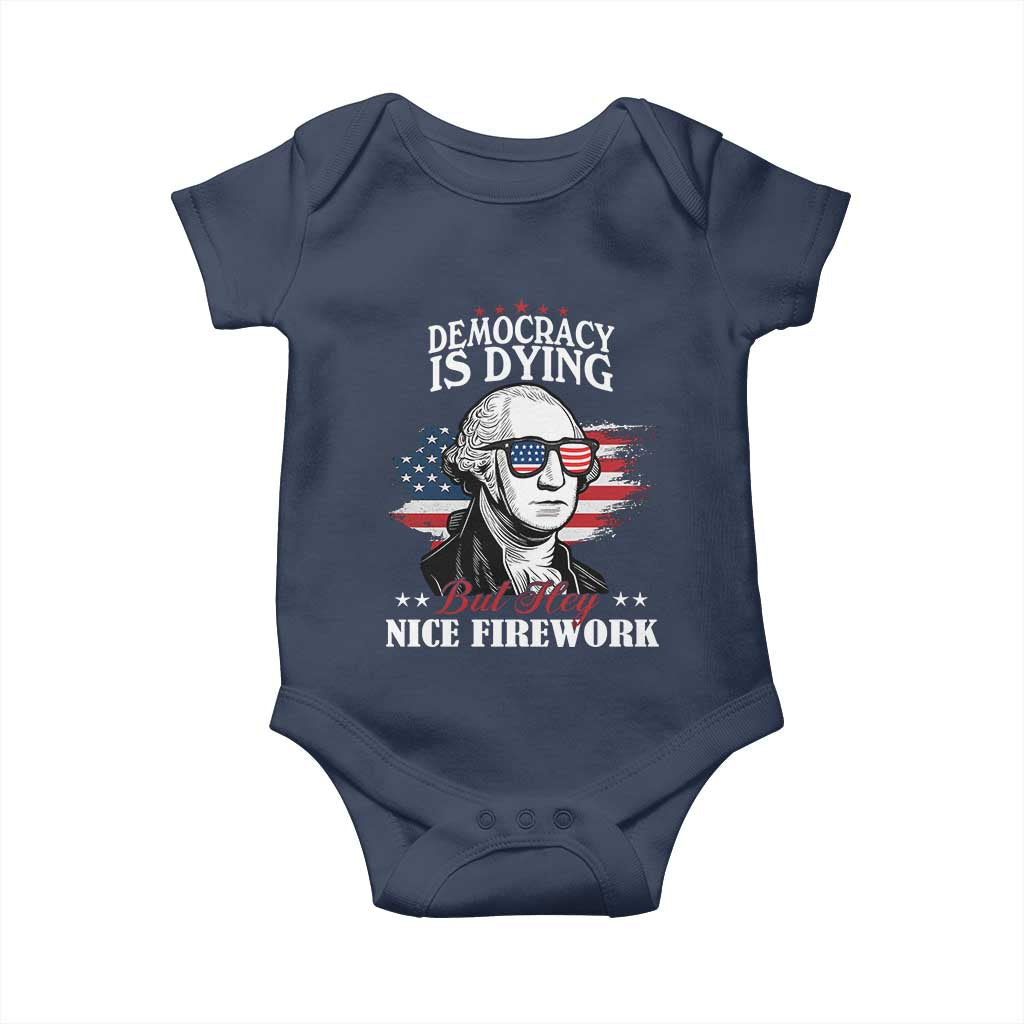 Patriotic George Washington Baby Onesie Funny Democracy Is Dying But Hey Nice Fireworks 4th Of July Humor - Wonder Print Shop
