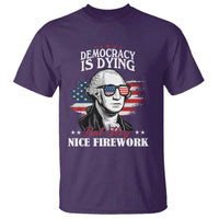 Patriotic George Washington T Shirt Funny Democracy Is Dying But Hey Nice Fireworks 4th Of July Humor - Wonder Print Shop