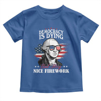 Patriotic George Washington Toddler T Shirt Funny Democracy Is Dying But Hey Nice Fireworks 4th Of July Humor - Wonder Print Shop