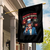 Funny 4th of July Democracy Is Dying Garden Flag But Hey Nice Fireworks Satirical Uncle Sam - Wonder Print Shop