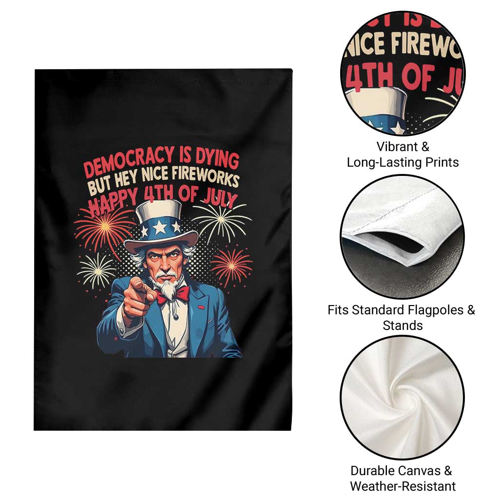 Funny 4th of July Democracy Is Dying Garden Flag But Hey Nice Fireworks Satirical Uncle Sam - Wonder Print Shop