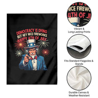 Funny 4th of July Democracy Is Dying Garden Flag But Hey Nice Fireworks Satirical Uncle Sam - Wonder Print Shop