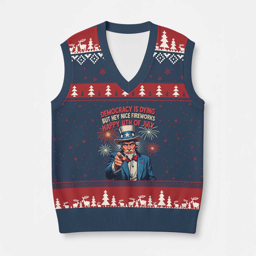 Funny 4th of July Democracy Is Dying V-Neck Knit Sweater Vest But Hey Nice Fireworks Satirical Uncle Sam - Wonder Print Shop