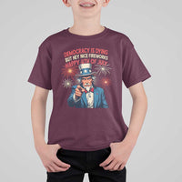 Funny 4th of July Democracy Is Dying T Shirt For Kid But Hey Nice Fireworks Satirical Uncle Sam - Wonder Print Shop