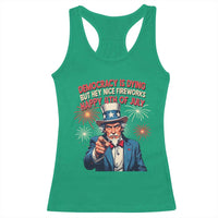 Funny 4th of July Democracy Is Dying Racerback Tank Top But Hey Nice Fireworks Satirical Uncle Sam - Wonder Print Shop