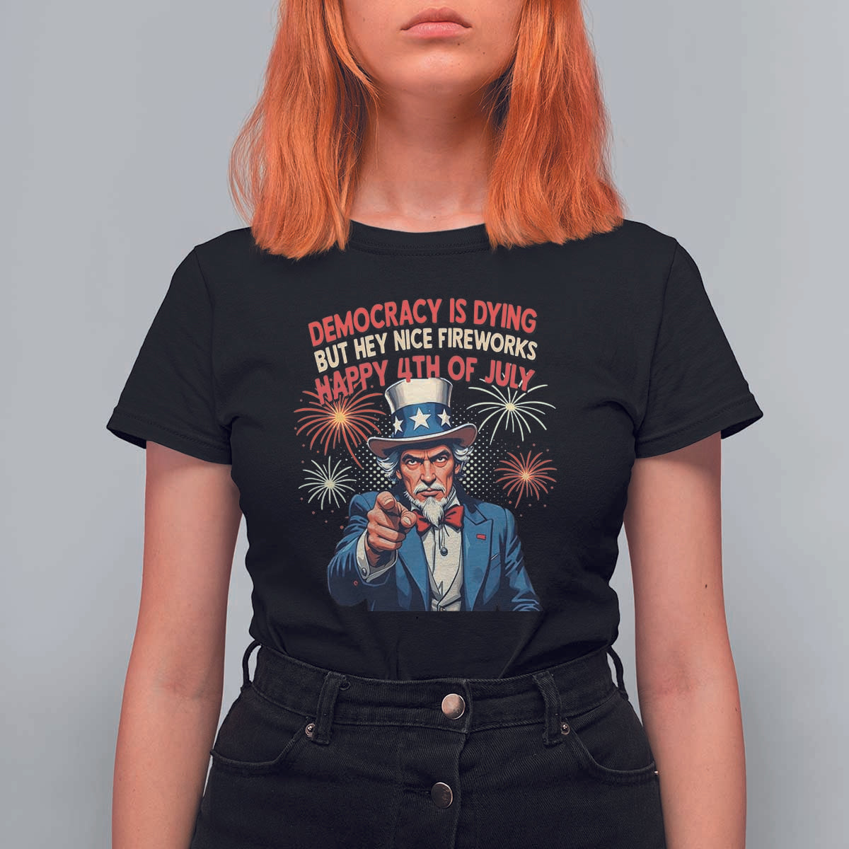 Funny 4th of July Democracy Is Dying T Shirt For Women But Hey Nice Fireworks Satirical Uncle Sam - Wonder Print Shop