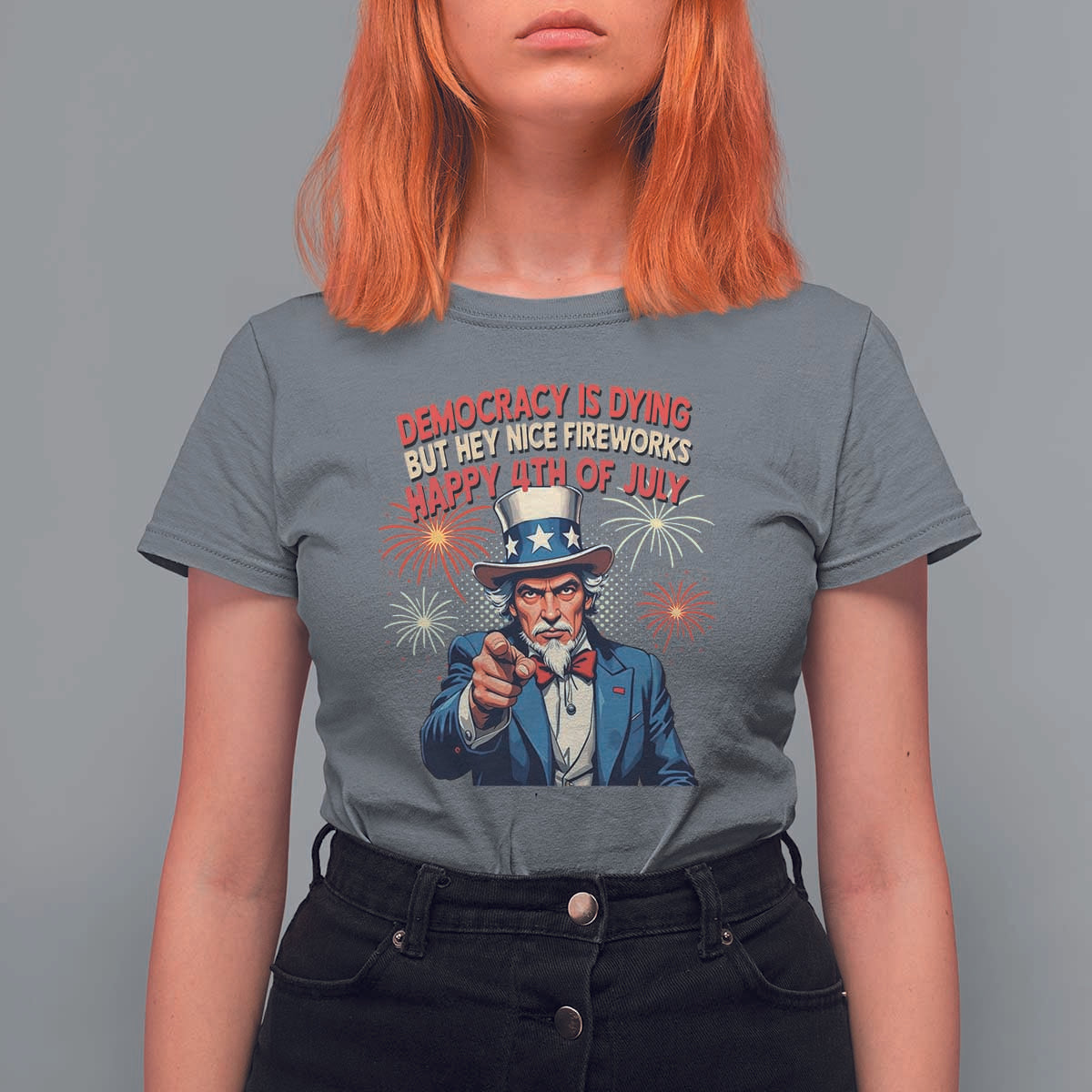 Funny 4th of July Democracy Is Dying T Shirt For Women But Hey Nice Fireworks Satirical Uncle Sam - Wonder Print Shop