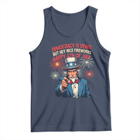 Funny 4th of July Democracy Is Dying Tank Top But Hey Nice Fireworks Satirical Uncle Sam - Wonder Print Shop