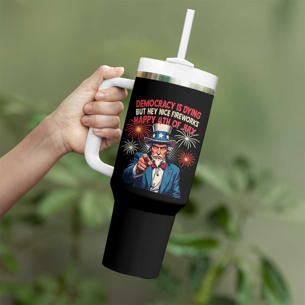 Funny 4th of July Democracy Is Dying Tumbler With Handle But Hey Nice Fireworks Satirical Uncle Sam - Wonder Print Shop