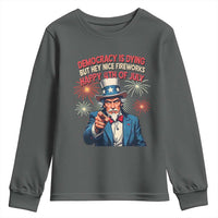 Funny 4th of July Democracy Is Dying Youth Sweatshirt But Hey Nice Fireworks Satirical Uncle Sam - Wonder Print Shop