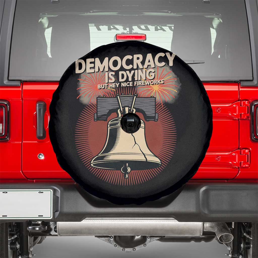 Retro 4th of July Liberty Bell Spare Tire Cover Democracy Is Dying But Hey Nice Fireworks Political Satire - Wonder Print Shop