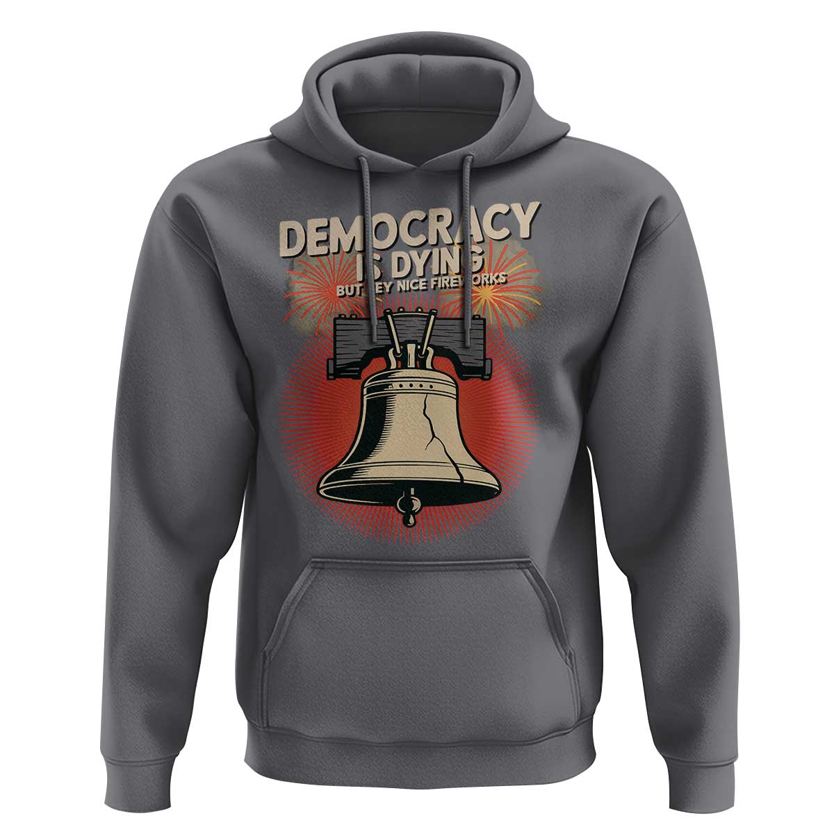 Retro 4th of July Liberty Bell Hoodie Democracy Is Dying But Hey Nice Fireworks Political Satire - Wonder Print Shop