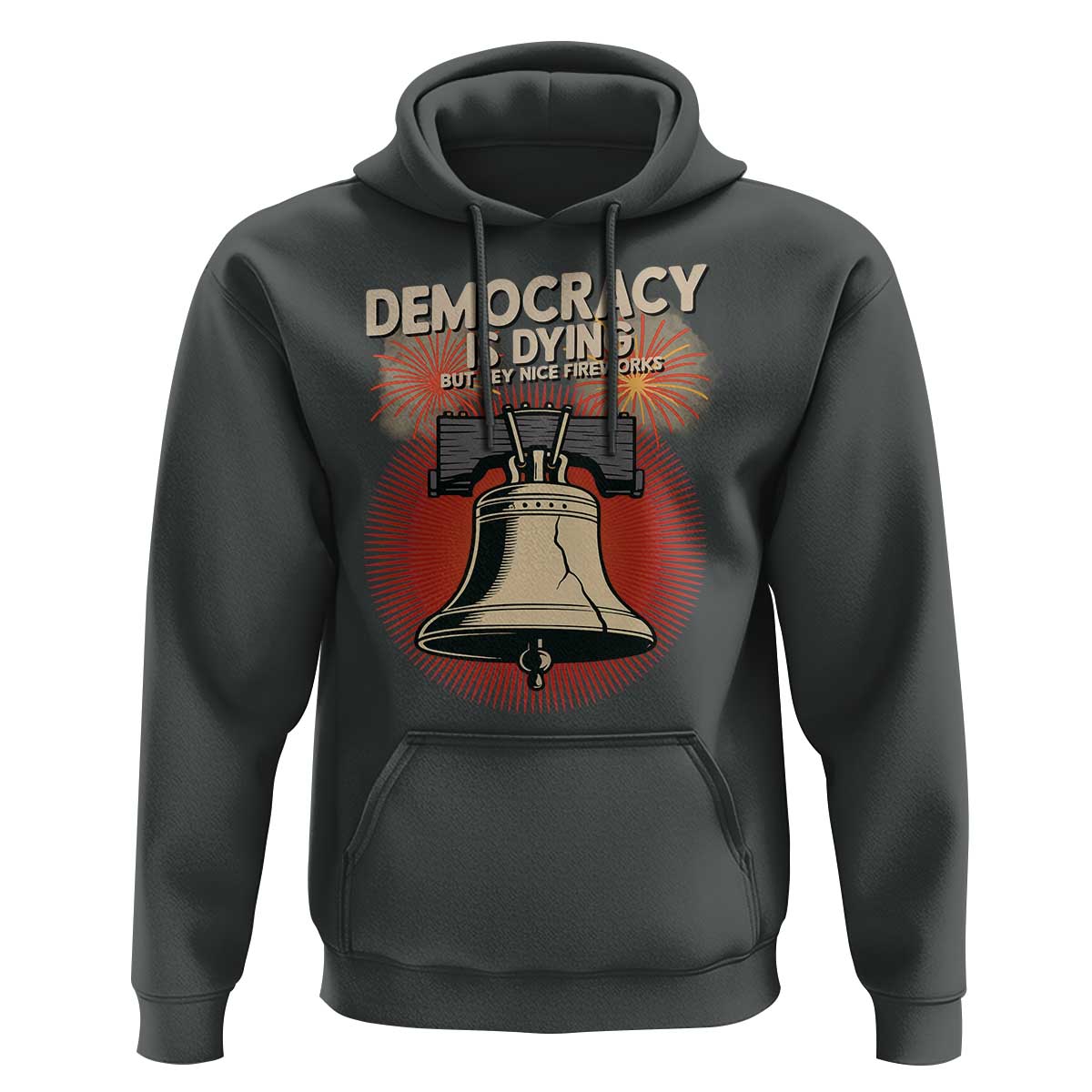 Retro 4th of July Liberty Bell Hoodie Democracy Is Dying But Hey Nice Fireworks Political Satire - Wonder Print Shop