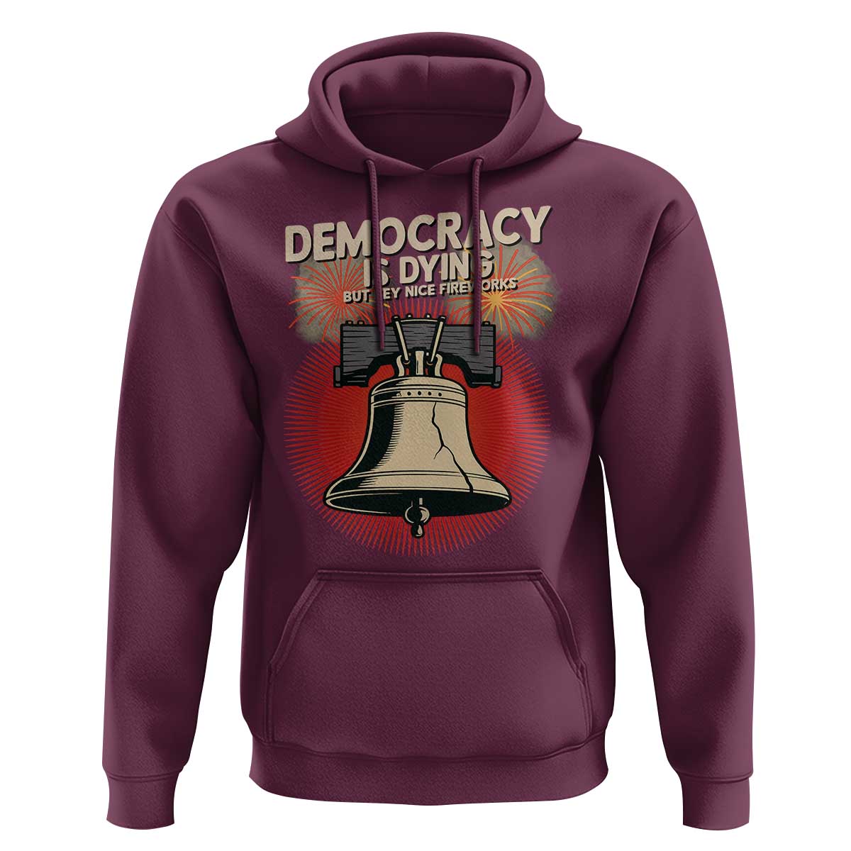Retro 4th of July Liberty Bell Hoodie Democracy Is Dying But Hey Nice Fireworks Political Satire - Wonder Print Shop