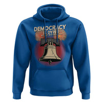 Retro 4th of July Liberty Bell Hoodie Democracy Is Dying But Hey Nice Fireworks Political Satire - Wonder Print Shop