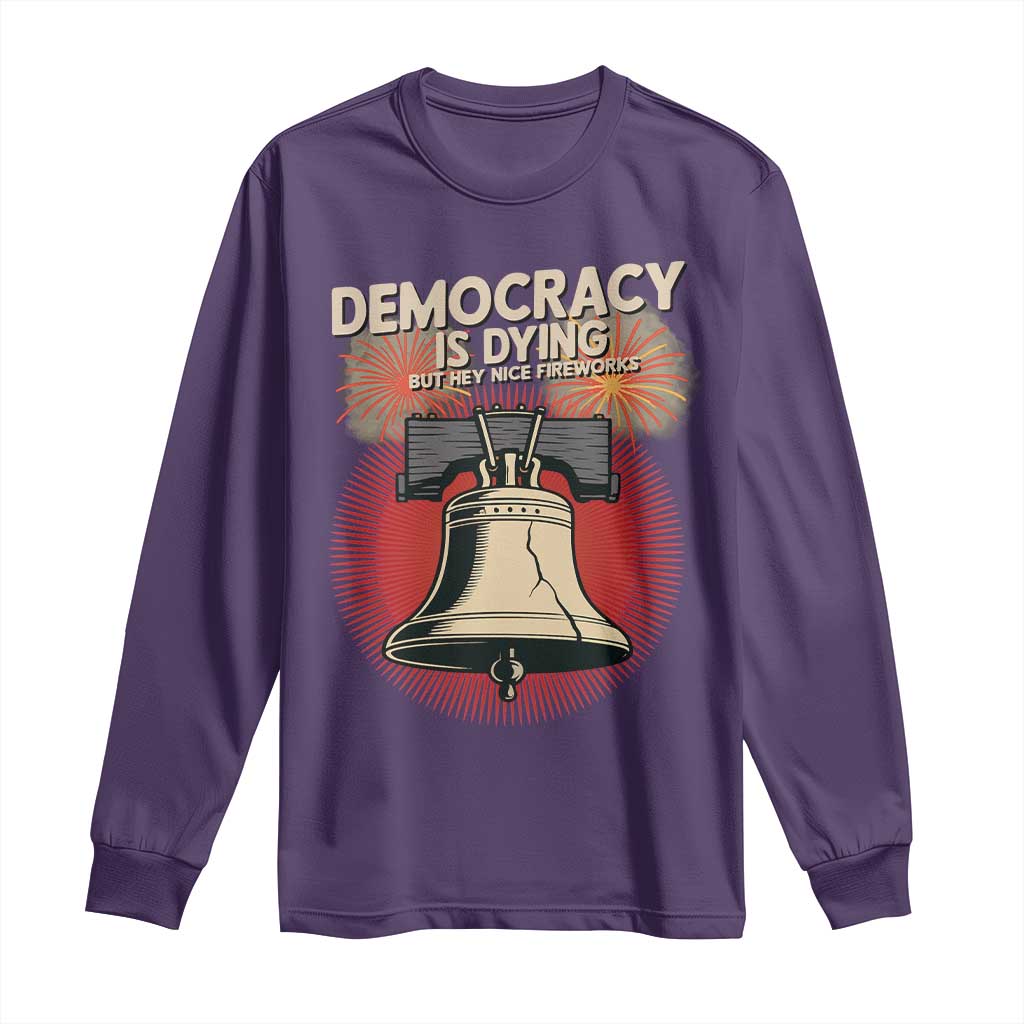 Retro 4th of July Liberty Bell Long Sleeve Shirt Democracy Is Dying But Hey Nice Fireworks Political Satire - Wonder Print Shop