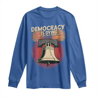 Retro 4th of July Liberty Bell Long Sleeve Shirt Democracy Is Dying But Hey Nice Fireworks Political Satire - Wonder Print Shop