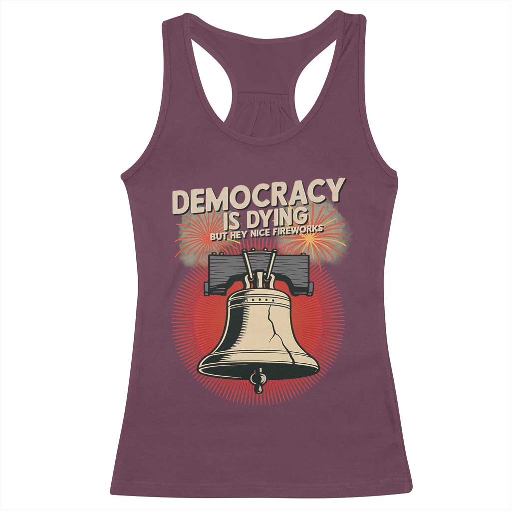 Retro 4th of July Liberty Bell Racerback Tank Top Democracy Is Dying But Hey Nice Fireworks Political Satire - Wonder Print Shop