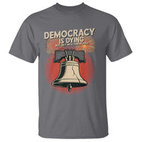 Retro 4th of July Liberty Bell T Shirt Democracy Is Dying But Hey Nice Fireworks Political Satire - Wonder Print Shop