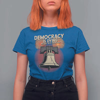 Retro 4th of July Liberty Bell T Shirt For Women Democracy Is Dying But Hey Nice Fireworks Political Satire - Wonder Print Shop