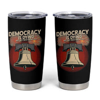 Retro 4th of July Liberty Bell Tumbler Cup Democracy Is Dying But Hey Nice Fireworks Political Satire - Wonder Print Shop