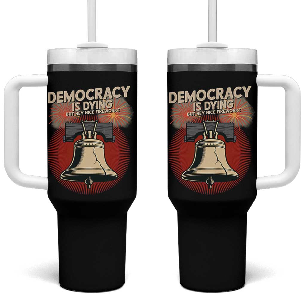 Retro 4th of July Liberty Bell Tumbler With Handle Democracy Is Dying But Hey Nice Fireworks Political Satire - Wonder Print Shop