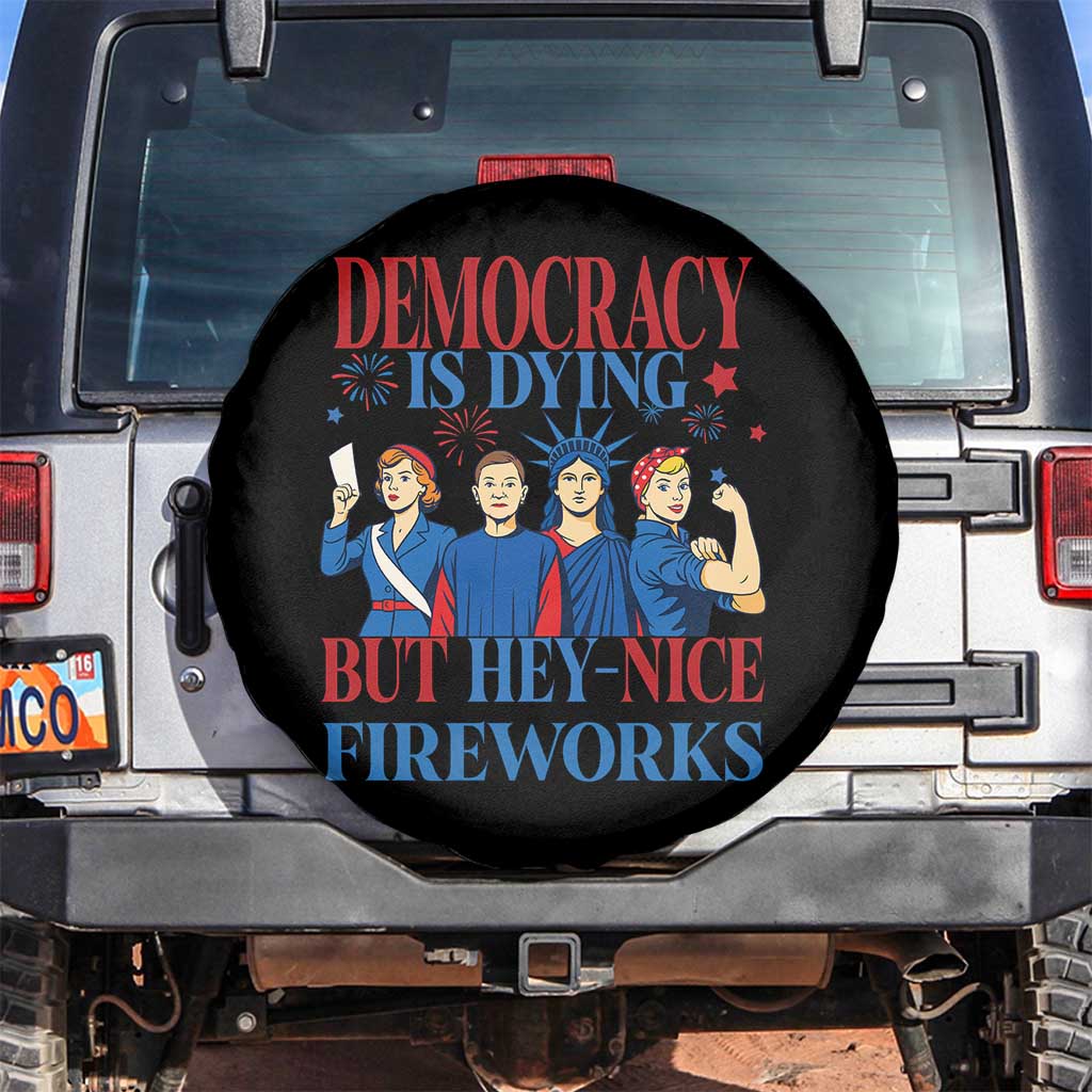 Vintage Feminist Americana Spare Tire Cover Democracy Is Dying But Hey Nice Fireworks Funny 4th Of July